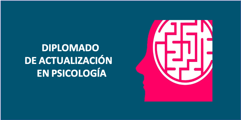 Diplomado de Actualización en Psicología Edición Especial 50 Aniversario. Opción a Titulación