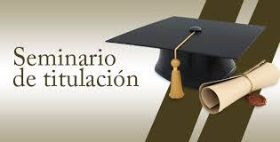 SEMINARIO DE TITULACIÓN I. GRUPO 7.3