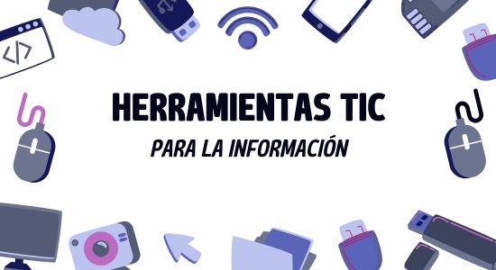 Herramientas TIC para la información
