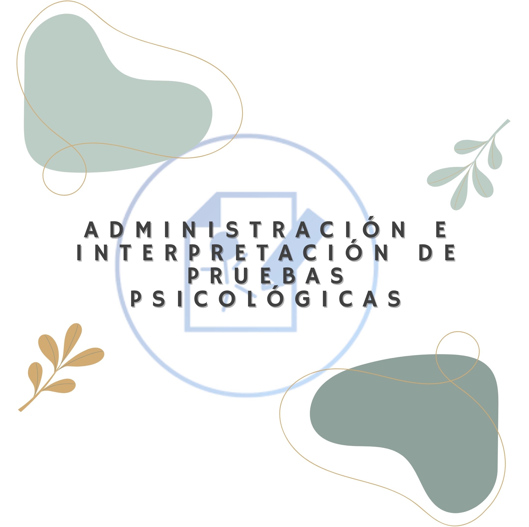 Administración e interpretación de pruebas psicológicas