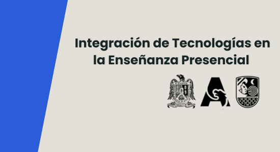Integración de Tecnologías en la Enseñanza Presencial